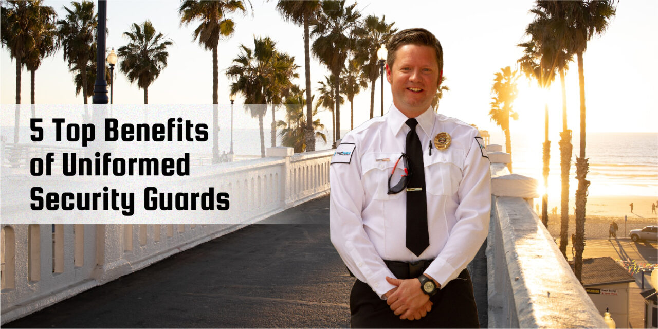 5 Top Benefits of Uniformed Security Guards