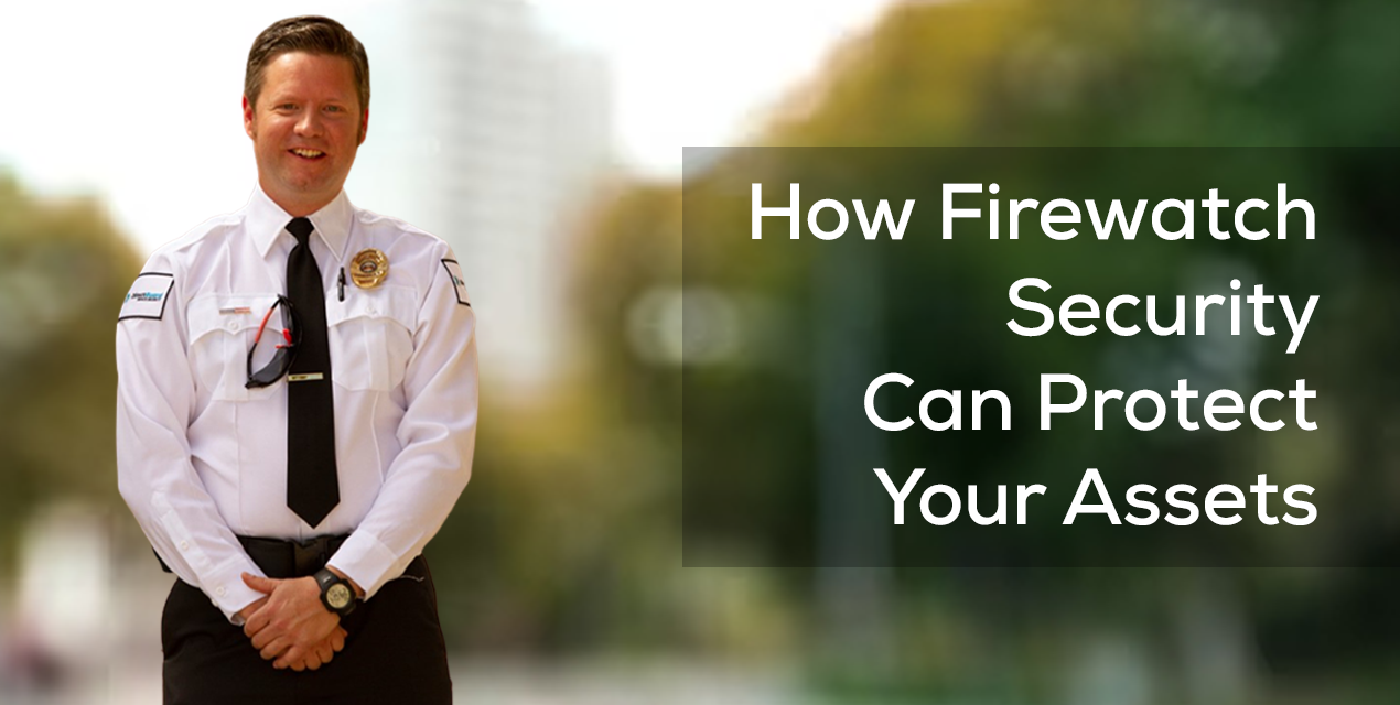 How Firewatch Security Can Protect Your Assets
