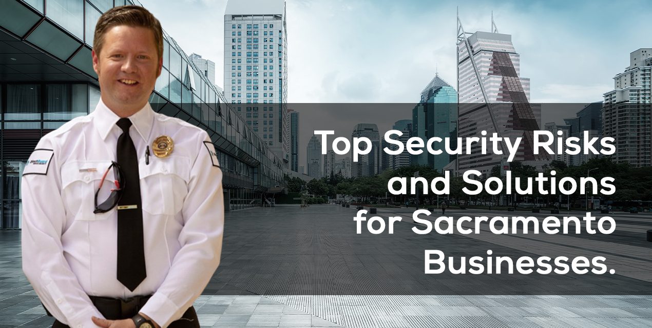 Top Security Risks and Solutions for Sacramento Businesses