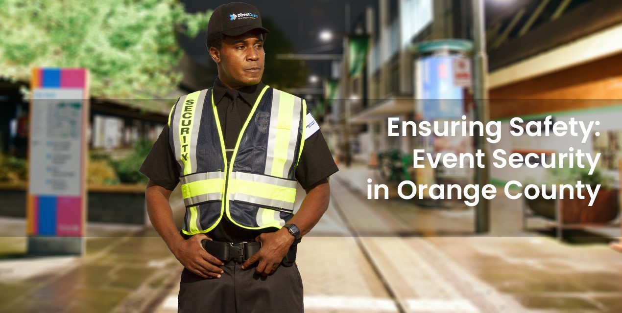 Ensuring Safety: Event Security in Orange County