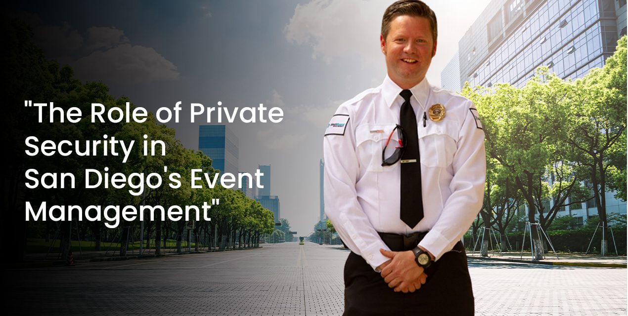The Role of Private Security in San Diego’s Event Management